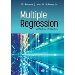 Multiple Regression. A Practical Introduction, Paperback - John M. Roberts imagine