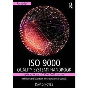 ISO 9000 Quality Systems Handbook-updated for the ISO 9001: 2015 standard. Increasing the Quality of an Organization's Outputs, 7 New edition, Paperba imagine