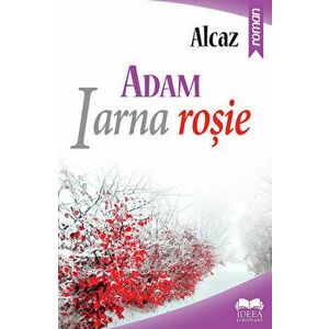 ADAM. Iarna rosie. Vol. I - Alcaz imagine