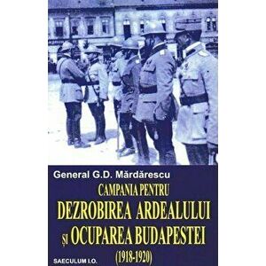Campania pentru dezrobirea Ardealului - G.D. Mardarescu imagine