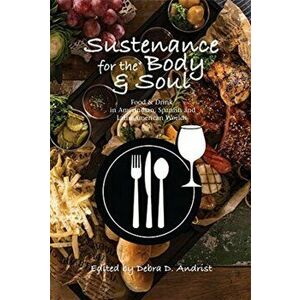 Sustenance for the Body & Soul. Food & Drink in Amerindian, Spanish & Latin American Worlds, Hardback - *** imagine