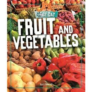 Fruit and Vegetables, Paperback - Izzi Howell imagine