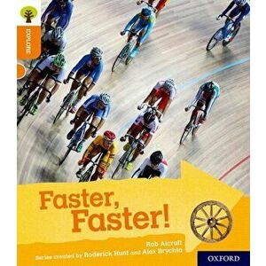 Oxford Reading Tree Explore with Biff, Chip and Kipper: Oxford Level 6: Faster, Faster!, Paperback - Rob Alcraft imagine