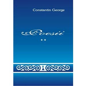 Poesii. Volumul II - George Constantin imagine