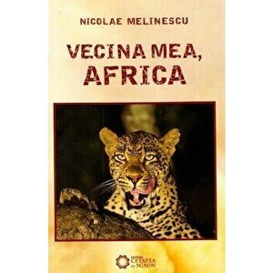 Vecina mea, Africa - Nicolae Melinescu imagine