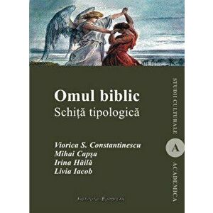 Omul biblic. Schita tipologica - Viorica S. Constatinescu, Mihai Capsa, Irina Haila, Lavinia Iacob imagine