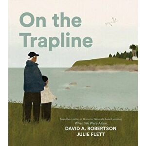 On The Trapline, Hardback - Julie Flett imagine