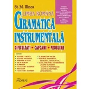 Gramatica instrumentala (II) - Dificultati, Capcane, Probleme - St. M. Ilinca imagine