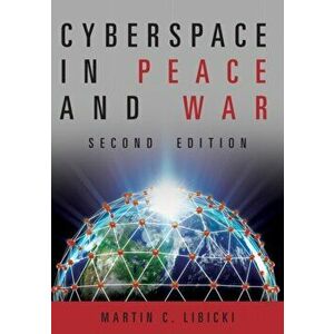 Cyberspace in Peace and War. 2 Revised edition, Hardback - Martin Libicki imagine