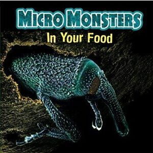 Micro Monsters: In Your Food, Paperback - Clare Hibbert imagine