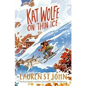 Kat Wolfe on Thin Ice, Paperback - Lauren St John imagine