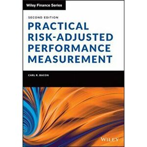 Practical Risk-Adjusted Performance Measurement. 2nd Edition, Hardback - Carl R. Bacon imagine