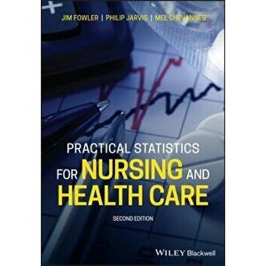 Practical Statistics for Nursing and Health Care, Paperback - Mel Chevannes imagine