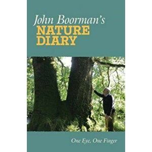 John Boorman's Nature Diary. One Eye, One Finger, Paperback - John Boorman imagine