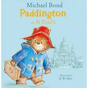 Paddington at St Paul's, Paperback - Michael Bond imagine
