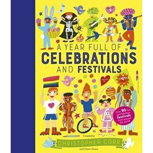 Year Full of Celebrations and Festivals. Over 90 fun and fabulous festivals from around the world!, Hardback - Claire Grace imagine