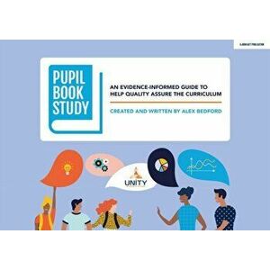 Pupil Book Study. An evidence-informed guide to help quality assure the curriculum, Paperback - Alex Bedford imagine