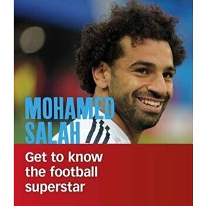Mohamed Salah. Get to Know the Football Superstar, Paperback - Nevien Shaabneh imagine