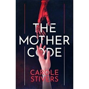 Mother Code, Paperback - Carole Stivers imagine