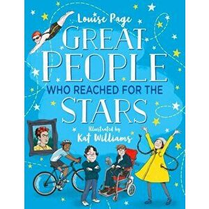 Great People Who Reached for the Stars, Paperback - Louise Page imagine