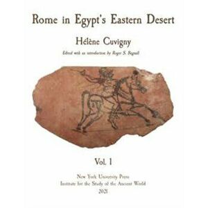 Rome in Egypt's Eastern Desert. Volume One, Hardback - Helene Cuvigny imagine