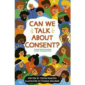 Can We Talk About Consent?, Paperback - Justin Hancock imagine