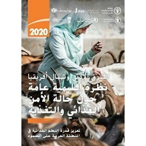 Near East and North Africa - Regional Overview of Food Security and Nutrition 2020 (Arabic Edition). Enhancing Resilience of Food Systems in the Arab imagine