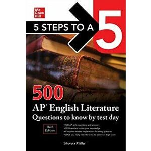 5 Steps to a 5: 500 AP English Literature Questions to Know by Test Day, Third Edition, Paperback - Shveta Verma Miller imagine