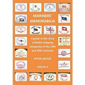 Mariners' Memorabilia Volume 4, Paperback - Peter Laister imagine
