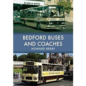 Bedford Buses and Coaches, Paperback - Howard Berry imagine