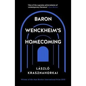 Baron Wenckheim's Homecoming, Paperback - Laszlo Krasznahorkai imagine