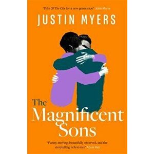 Magnificent Sons. a coming-of-age novel full of heart, humour and unforgettable characters, Paperback - Justin Myers imagine