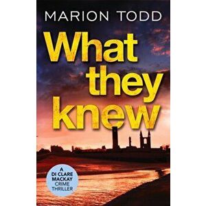What They Knew. A page-turning Scottish detective book, Paperback - Marion Todd imagine
