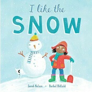 I Like the Snow, Hardback - Sarah Nelson imagine
