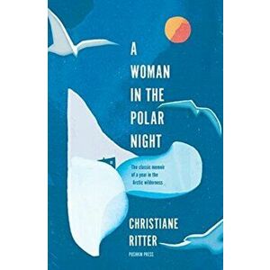 Woman in the Polar Night, Paperback - Christiane Ritter imagine