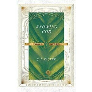 Knowing God Bible Study, Paperback - J. I. Packer imagine