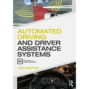 Automated Driving and Driver Assistance Systems, Paperback - Tom Denton imagine