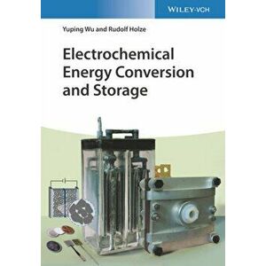 Electrochemical Energy Conversion and Storage, Paperback - Rudolf Holze imagine
