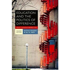 Education and the Politics of Difference. Select Canadian Perspectives, 2 Revised edition, Paperback - Ali A. Abdi imagine