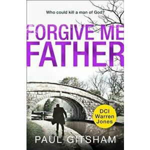 Forgive Me Father, Paperback - Paul Gitsham imagine