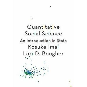 Quantitative Social Science. An Introduction in Stata, Paperback - Lori D. Bougher imagine