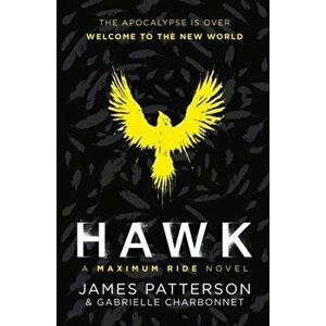 Hawk: A Maximum Ride Novel. (Hawk 1), Paperback - James Patterson imagine
