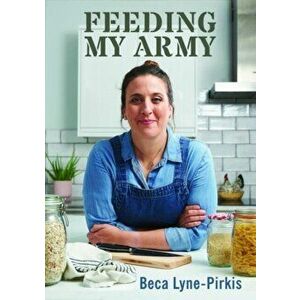 Feeding My Army, Hardback - Beca Lyne-Pirkis imagine