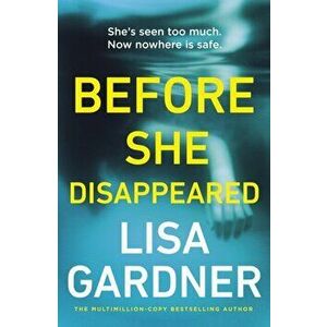 Before She Disappeared. From the bestselling thriller writer, Hardback - Lisa Gardner imagine