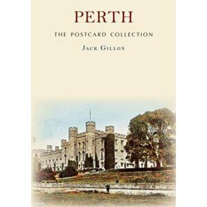 Perth The Postcard Collection, Paperback - Jack Gillon imagine