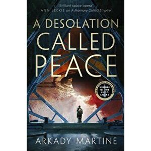 Desolation Called Peace, Hardback - Arkady Martine imagine
