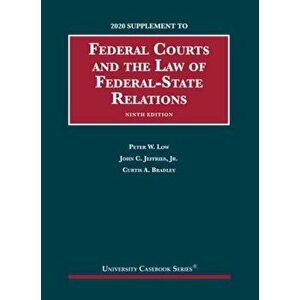 Federal Courts and the Law of Federal-State Relations, 2020 Supplement, Paperback - Curtis A. Bradley imagine