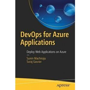 DevOps for Azure Applications. Deploy Web Applications on Azure, Paperback - Suraj Gaurav imagine
