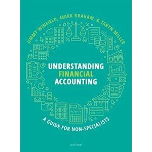 Understanding Financial Accounting. A guide for non-specialists, Paperback - Taryn Miller imagine