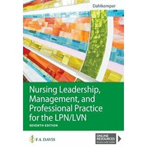 Nursing Leadership, Management, and Professional Practice for the LPN/LVN, Paperback - Tamara R. Dahlkemper imagine